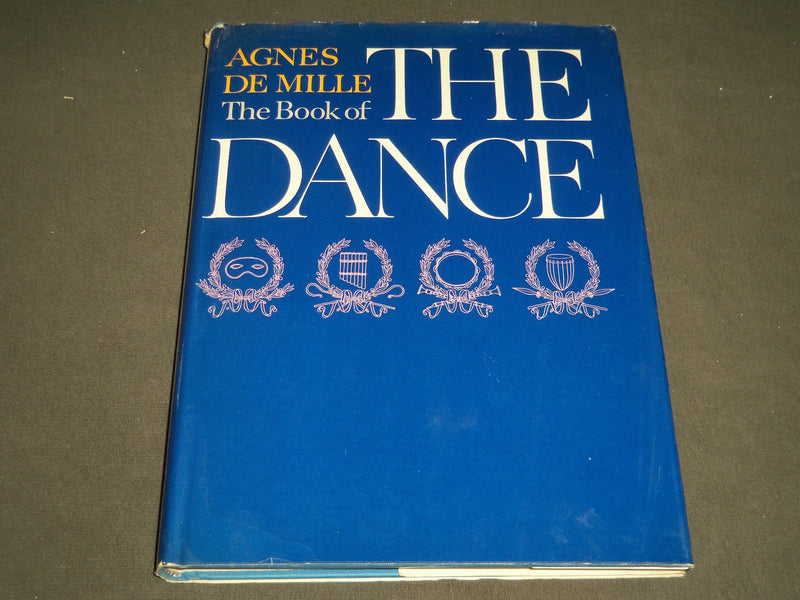 1963 THE BOOK OF DANCE BY AGNES DE MILLE HARDCOVER BOOK - I 396