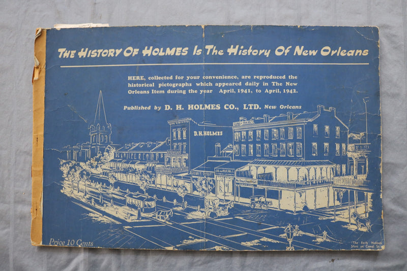 1942 THE HISTORY OF HOLMES IS THE HISTORY OF NEW ORLEANS SOFTCOVER BOOK - K 3132
