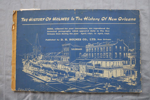 1942 THE HISTORY OF HOLMES IS THE HISTORY OF NEW ORLEANS SOFTCOVER BOOK - K 3132
