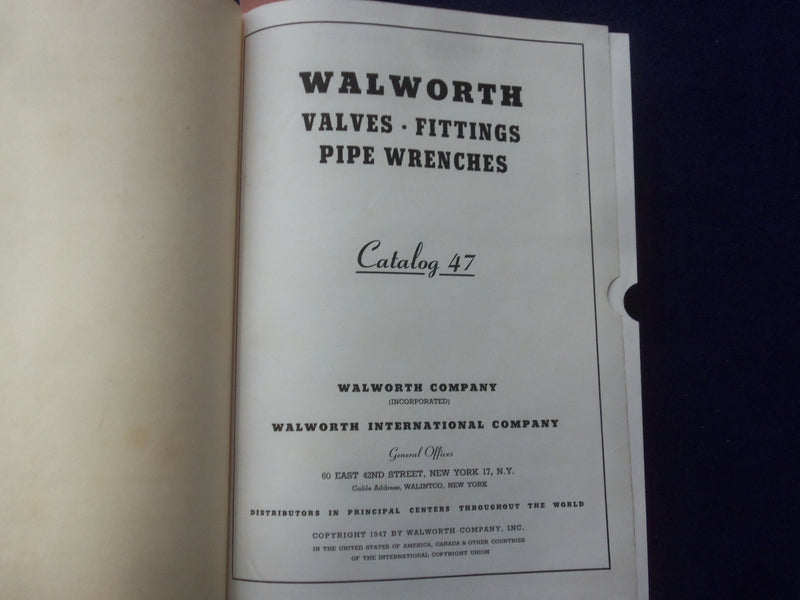 1947 WALWORTH HARDCOVER CATALOG 47 - VALVES-FITTINGS-PIPE WRENCHES - R 98L