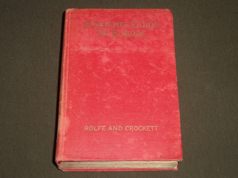 1925 A SATCHEL GUIDE TO EUROPE BOOK BY WILLIAM J. ROLFE - NICE MAPS - KD 4000
