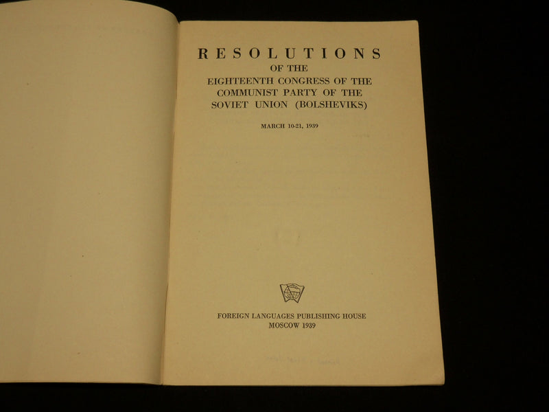 1939 RESOLUTIONS OF THE 18TH CONGRESS OF COMMUNIST PART BOOK - J 6552