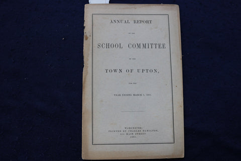 1891 TOWN OF UPTON SCHOOL COMMITTEE REPORT SOFTCOVER BOOK - K 798