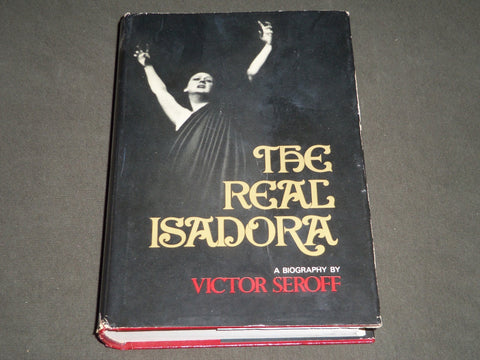 1971 THE REAL ISADORA BOOK BY VICTOR SEROFF - FIRST PRINTING - KD 3792