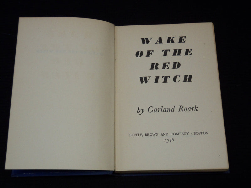 1946 WAKE OF THE RED WITCH HARDCOVER BOOK BY GARLAND ROARK - KD 7925