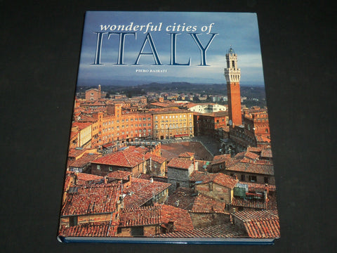 2003 WONDERFUL CITIES OF ITALY HARDCOVER BOOK BY PIERO BAIRATI - I 1970