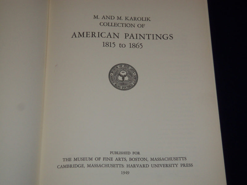 1949 M. AND M. KAROLIK COLLECTION OF AMERICAN PAINTINGS 1815-1865 BOOK- KD 1980