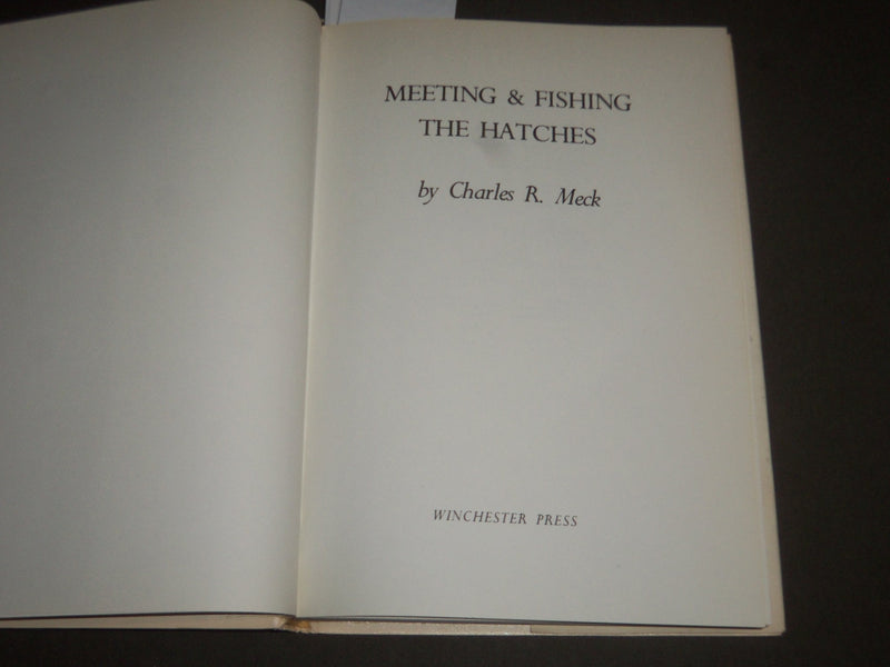 1977 MEETING & FISHING THE HATCHES BY CHARLES R. MECK HARDCOVER BOOK - KD 4394