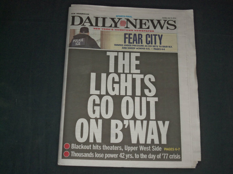 2019 JULY 14 NEW YORK DAILY NEWS NEWSPAPER-NYC POWER OUTAGE-LIGHTS OUT ON B'WAY