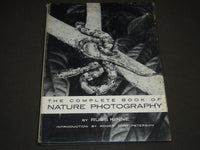 1962 THE COMPLETE BOOK OF NATURE PHOTOGRAPHY BY RUSS KINNE - KD 3773
