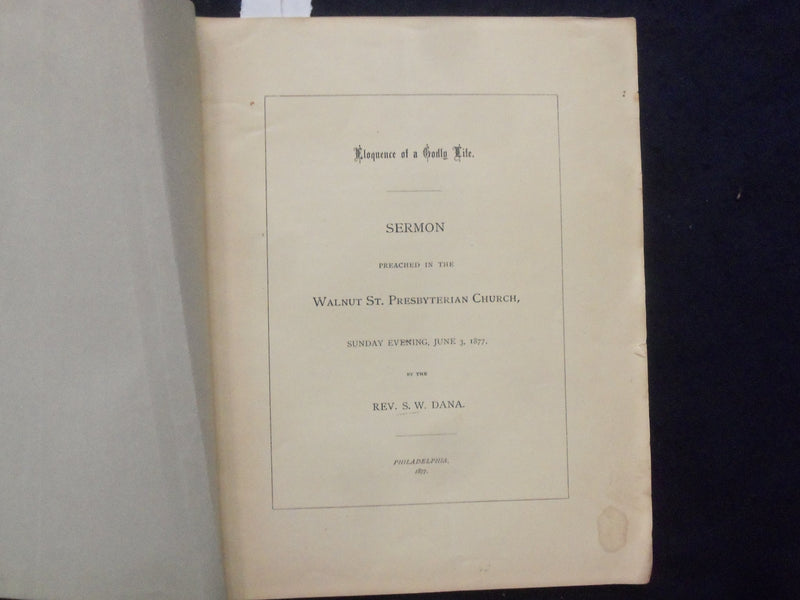 1877 ELOQUENCE OF A GODLY LIFE SERMON - REV. S. W. DANA SOFTCOVER BOOKLET- K 238