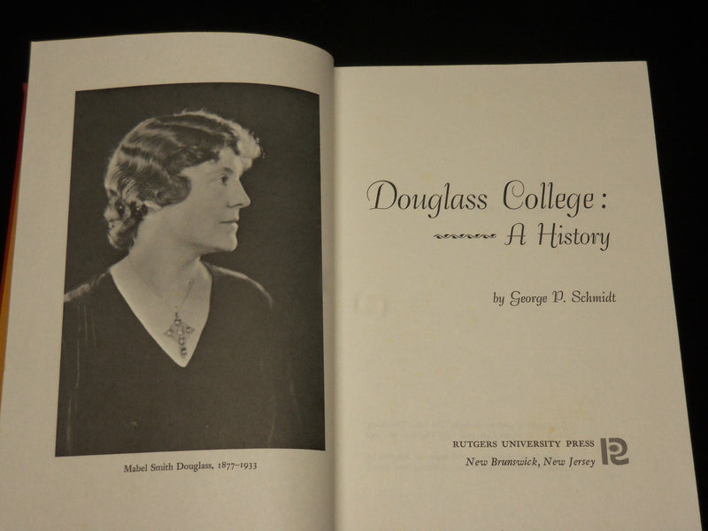 1968 DOUGLASS COLLEGE - A HISTORY BOOK BY GEORGE P. SCHMIDT - RUTGERS - KD 6321