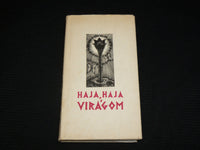 1969 HAJA-HAJA VIRAGOM HARDCOVER BOOK - HUNGARIAN - KD 7362