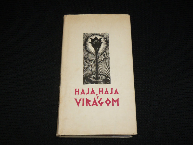 1969 HAJA-HAJA VIRAGOM HARDCOVER BOOK - HUNGARIAN - KD 7362