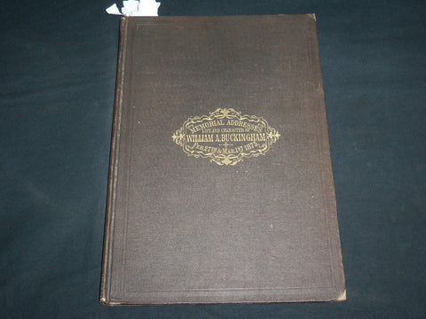 1875 WM. A. BUCKINGHAM MEMORIAL ADDRESSES HARDCOVER BOOK - KD 6903