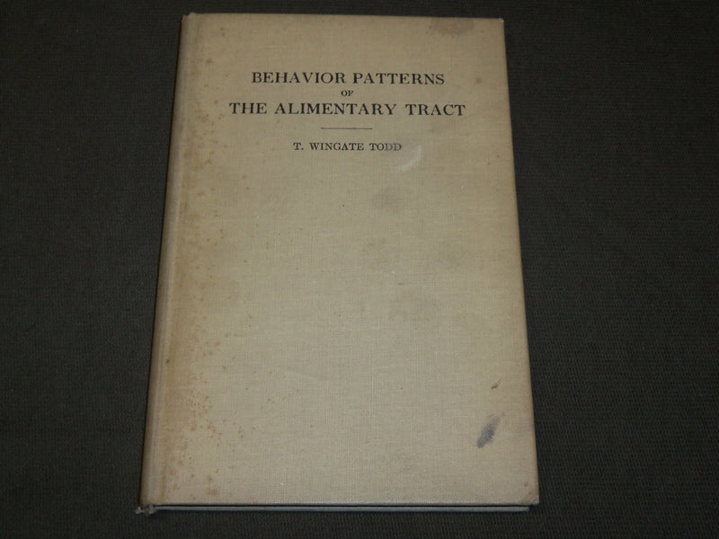 1930 BEHAVIOR PATTERNS OF THE ALIMENTARY TRACT BOOK BY T. WINGATE TODD - KD 6075