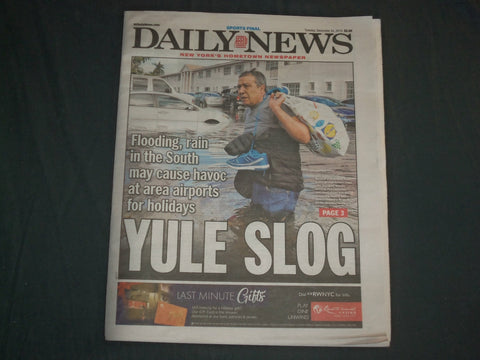 2019 DECEMBER 24 NEW YORK DAILY NEWS NEWSPAPER-FLOODING RAIN IN SOUTH -YULE SLOG