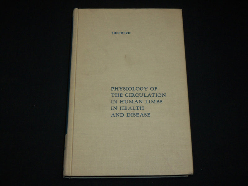 1963 PHYSIOLOGY OF THE CIRCULATION IN HUMAN LIMBS HARDCOVER BOOK - KD 6426