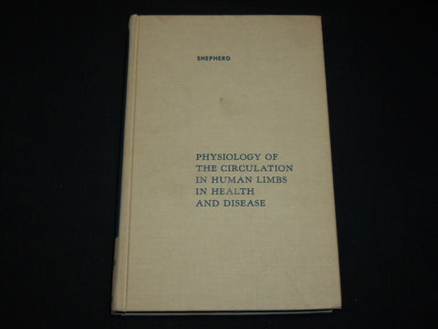 1963 PHYSIOLOGY OF THE CIRCULATION IN HUMAN LIMBS HARDCOVER BOOK - KD 6426