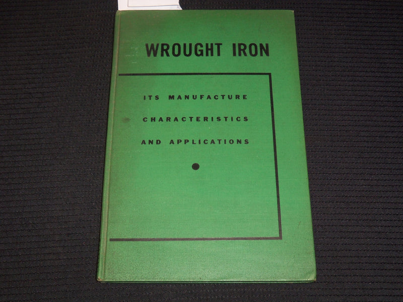 1951 WROUGHT IRON MANUFACTURE BOOK BY JAMES ASTON & STORY - 1ST PRINT - KD 9504