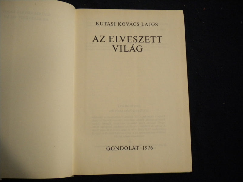 1976 AZ ELVESZETT VILAG HARDCOVER BOOK BY KUTASI LAJOS - HUNGARIAN - KD 8072
