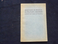 1917 QUESTIONS ON MANUAL OF MILITARY TRAINING SOFTCOVER BOOK BY J. MOSS - J 9367