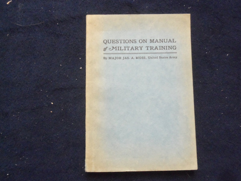 1917 QUESTIONS ON MANUAL OF MILITARY TRAINING SOFTCOVER BOOK BY J. MOSS - J 9367