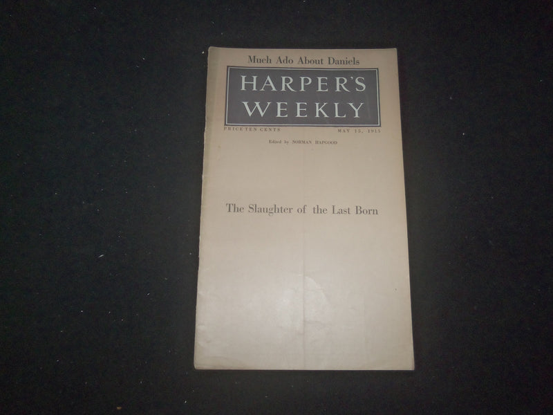 1915 MAY 15 HARPER'S WEEKLY MAGAZINE - THE SLAUGHTER OF THE LAST BORN - SP 1520G