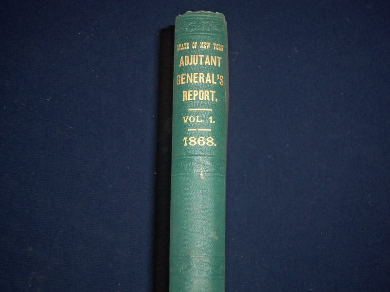 1868 STATE OF NEW YORK ANNUAL REPORT OF ADJUSTANT GENERAL VOLUME 1 - KD 2828