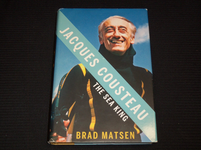 2009 JACQUES COUSTEAU THE SEA KING HARDCOVER BOOK BY BRAD MATSEN - KD 7749