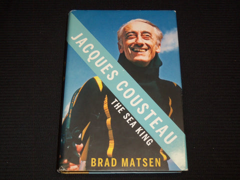 2009 JACQUES COUSTEAU THE SEA KING HARDCOVER BOOK BY BRAD MATSEN - KD 7749