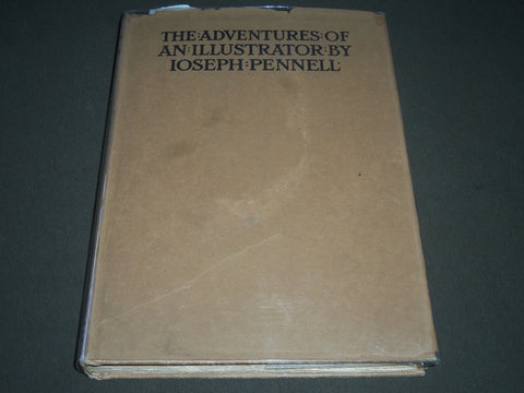 1925 THE ADVENTURES OF AN ILLUSTRATOR BOOK BY JOSEPH PENNELL - KD 3952