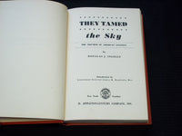 1947 THEY TAMED THE SKY HARDCOVER BOOK BY DOUGLAS INGELLS - KD 7609