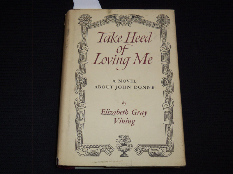 1964 TAKE HEED OF LOVING ME BOOK SIGNED BY ELIZABETH GRAY VINING - KD 7737