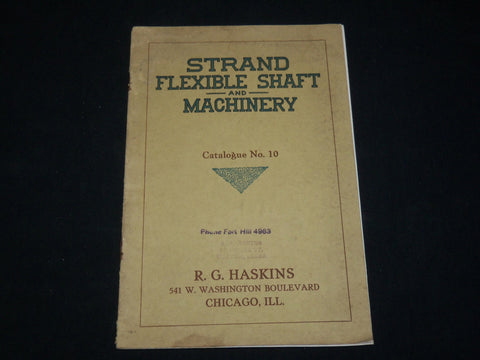1920'S R. G. HASKINS STRAND FLEXIBLE SHAFT & MACHINERY CATALOGUE NO. 10 - J 6553
