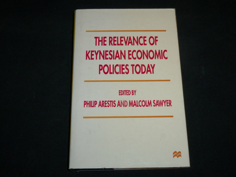 1997 THE RELEVANCE OF KEYNESIAN ECONOMIC POLICIES TODAY BOOK - ARESTIS - KD 6618