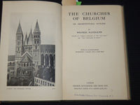 1919 THE CHURCHES OF BELGIUM HARDCOVER BOOK BY WILFRID RANDOLPH - KD 9380