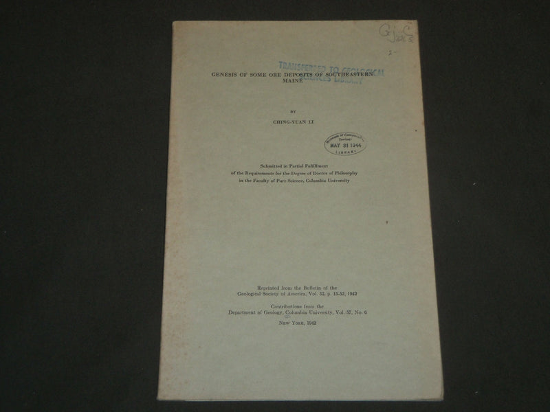 1942 GENESIS OF SOME ORE DEPOSITS OF SOUTHEASTERN MAINE BOOK BY CHING LI- J 4976