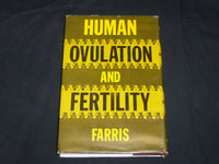 1956 HUMAN OVULATION AND FERTILITY BOOK BY EDMOND J. FARRIS - KD 2761P