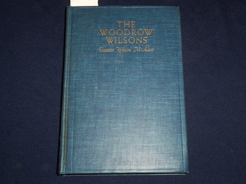 1937 THE WOODROW WILSONS BOOK BY ELEANOR WILSON MCADOO - KD 703I