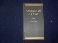 1949 PARLIAMENTARY LAW AT A GLANCE HARDCOVER BOOK BY E. C. UTTTER - KD 8802