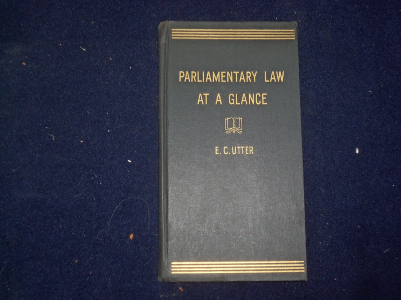 1949 PARLIAMENTARY LAW AT A GLANCE HARDCOVER BOOK BY E. C. UTTTER - KD 8802