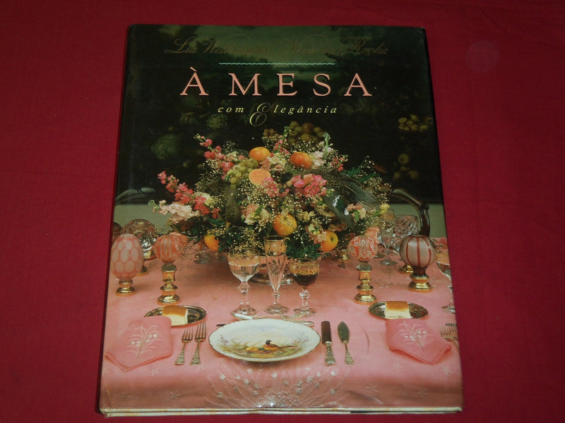 1990 A MESA COM ELEGANCIA BOOK BY LIA WILLEMSENS NEVES DA ROCHA - I 1730