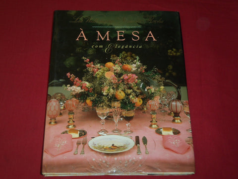 1990 A MESA COM ELEGANCIA BOOK BY LIA WILLEMSENS NEVES DA ROCHA - I 1730