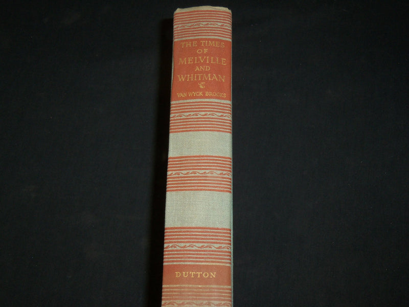 1947 THE TIMES OF MELVILLE AND WHITMAN HARDCOVER BOOK BY BROOKS - KD 6581