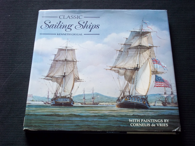 1994 CLASSIC SAILING SHIPS HARDCOVER BOOK BY KENNETH GIGGAL - R 733O