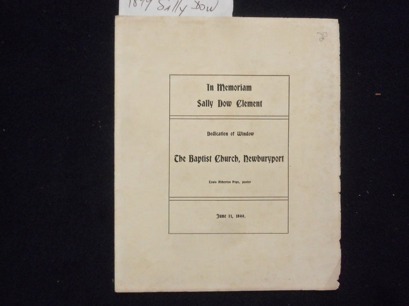 1899 SALLY DOW CLEMENT - DEDICATION OF WINDOW - SOFTCOVER BOOKLET - K 225