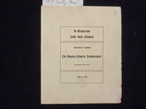 1899 SALLY DOW CLEMENT - DEDICATION OF WINDOW - SOFTCOVER BOOKLET - K 225