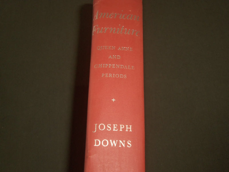 1952 AMERICAN FURNITURE QUEEN ANNE & CHIPPENDALE PERIODS BY JOSEPH DOWNS- I 1367
