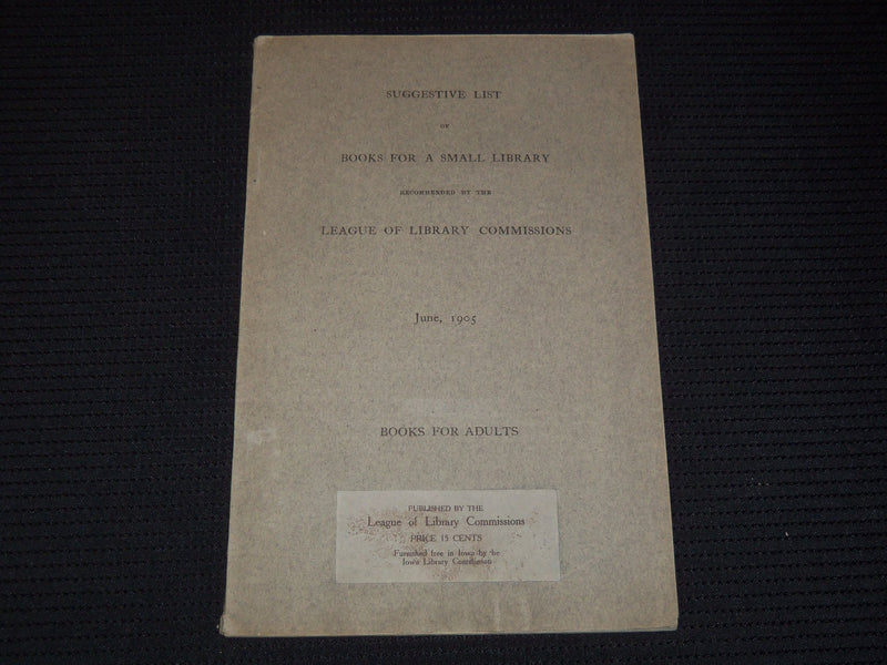1905 BOOKS FOR A SMALL LIBRARY BOOK - LEAGUE OF LIBRARY COMMISSIONS - J 7955